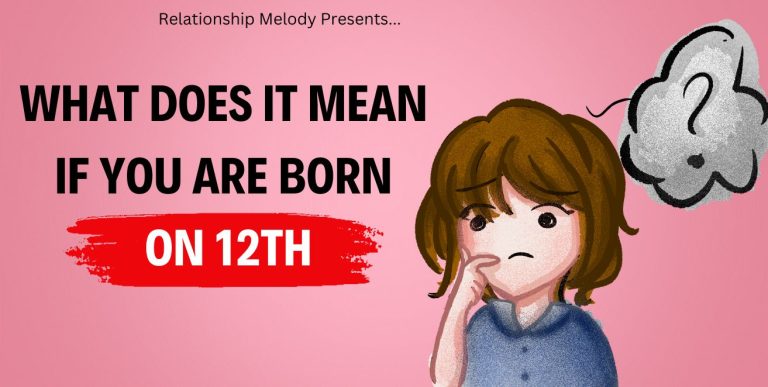 What Does It Mean If You Are Born On 12th