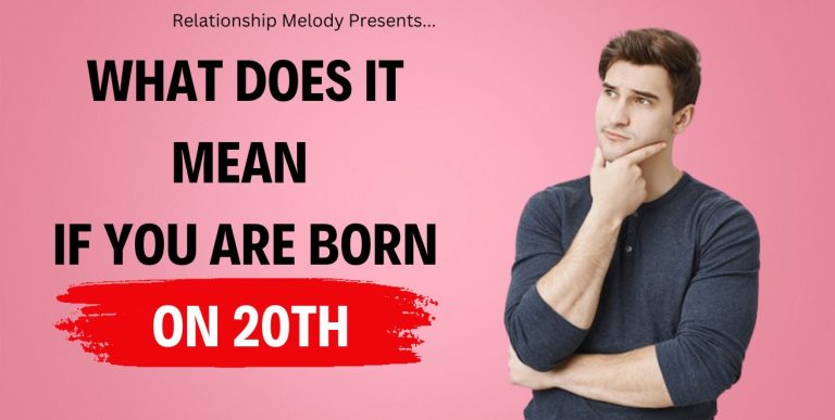 What Does It Mean If You Are Born On 20th