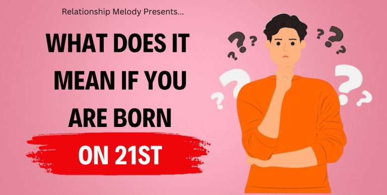 What Does It Mean If You Are Born On 21st