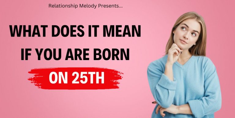 What Does It Mean If You Are Born On 25th