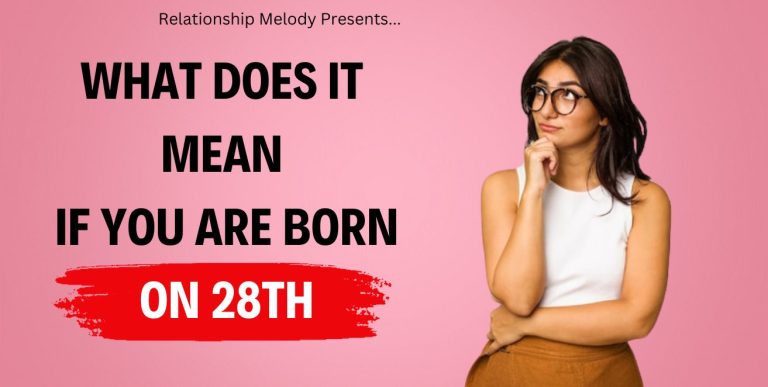 What Does It Mean If You Are Born On 28th