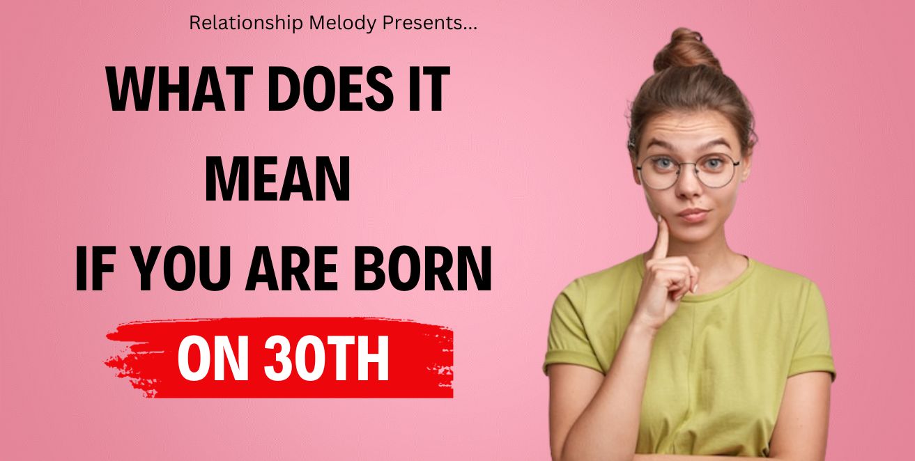 What does it mean if you are born on 30th