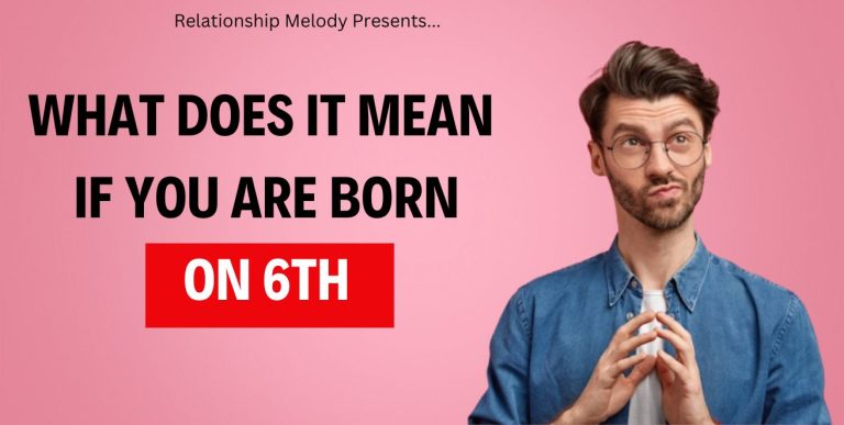 What Does It Mean If You Are Born On 6th