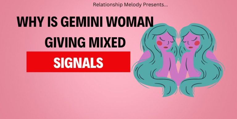 Why Is Gemini Woman Giving Mixed Signals