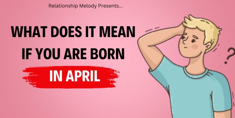 What Does It Mean If You Are Born In April