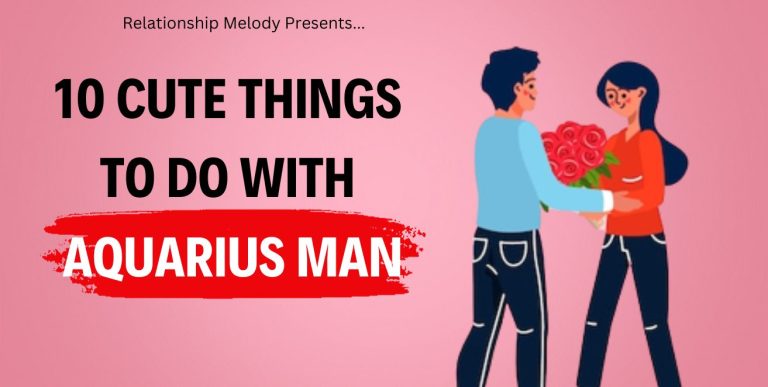 10 Cute Things To Do With Aquarius Man