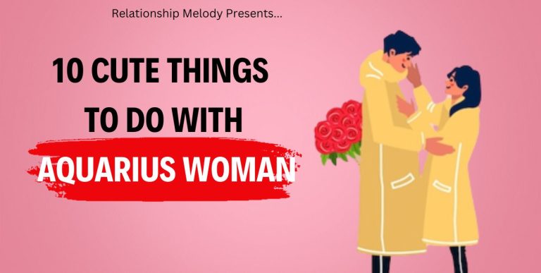 10 Cute Things To Do With Aquarius Woman
