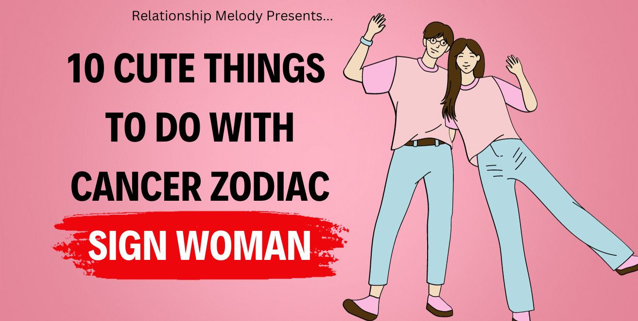 10 Cute things to do with cancer zodiac sign woman