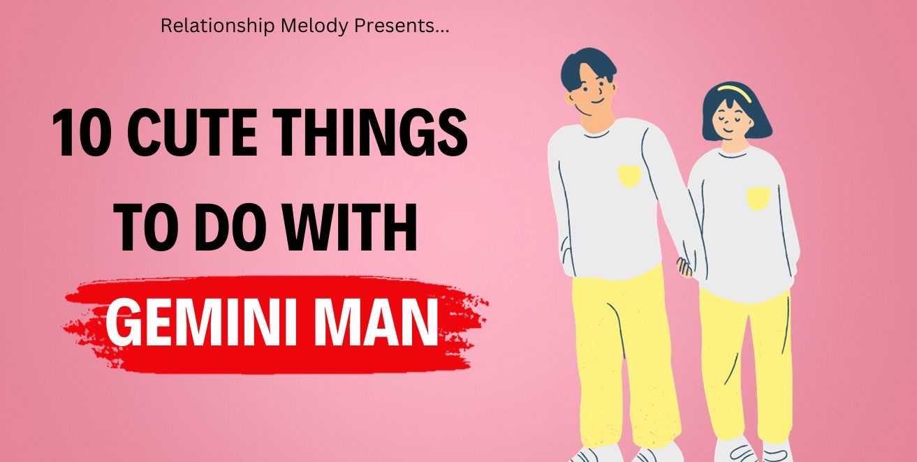 10 Cute things to do with gemini man