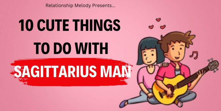 10 Cute Things To Do With Sagittarius Man
