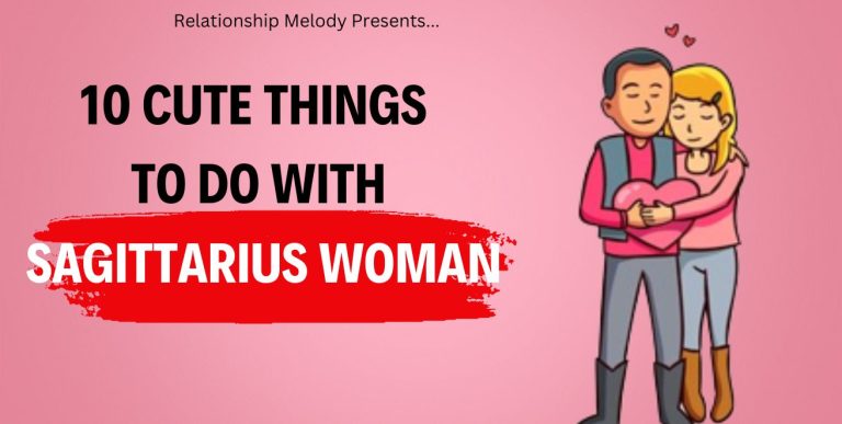 10 Cute Things To Do With Sagittarius Woman