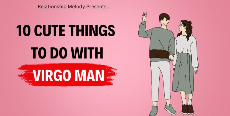 10 Cute Things To Do With Virgo Man