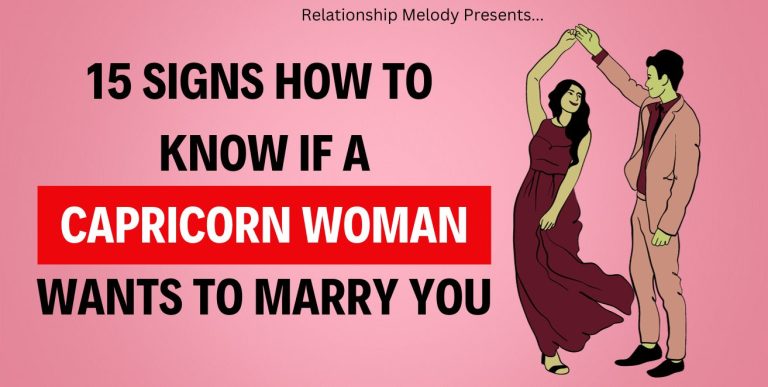 15 Signs How to Know if a Capricorn Woman Wants to Marry You