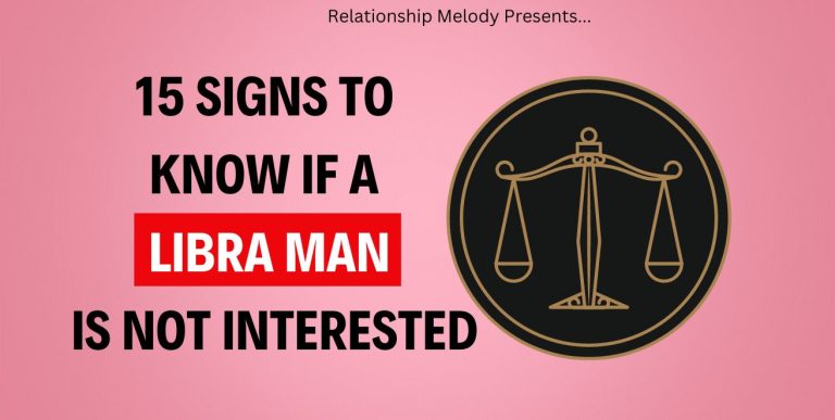 15 Signs To Know If A Libra Man Is Not Interested