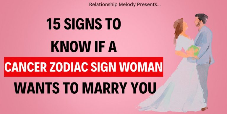 15 Signs to Know if a Cancer Zodiac Sign Woman Wants to Marry You