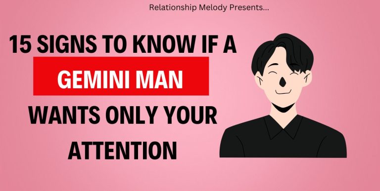 15 Signs to Know if a Gemini Man Wants Only Your Attention