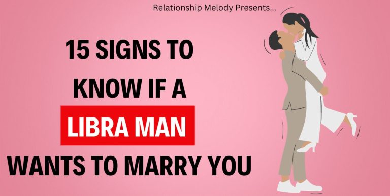 15 Signs to Know if a Libra Man Wants to Marry You