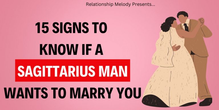 15 Signs to Know if a Sagittarius Man Wants to Marry You