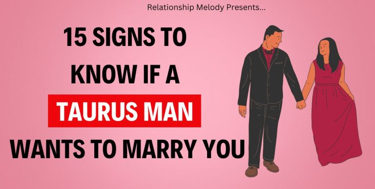 15 Signs to Know if a Taurus Man Wants to Marry You