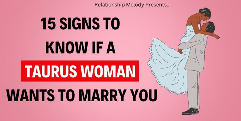 15 Signs to Know if a Taurus Woman Wants to Marry You