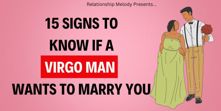 15 Signs to Know if a Virgo Man Wants to Marry You