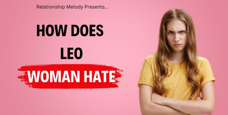 How Does Leo Woman Hate