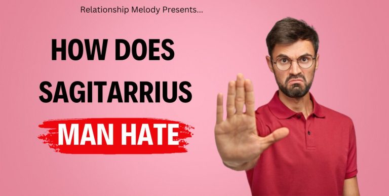 How Does Sagittarius Man Hate