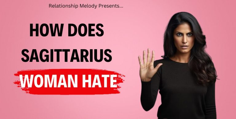 How Does Sagittarius Woman Hate