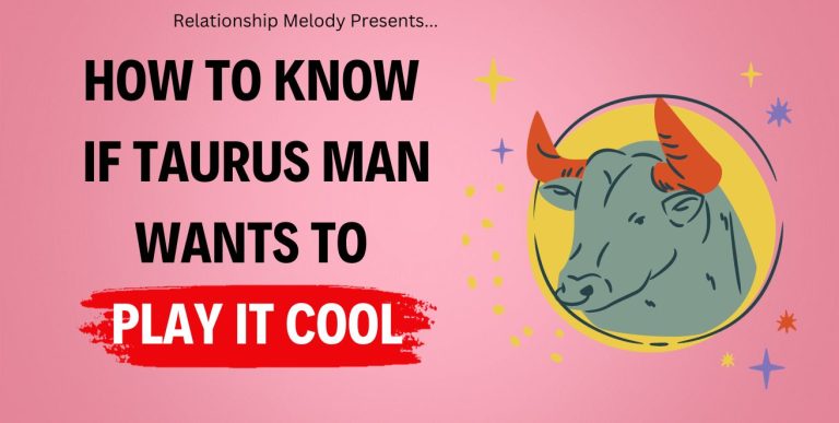 15 Signs to Know if a Taurus Man Wants to Play It Cool