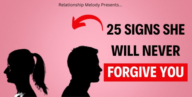 25 Signs She Will Never Forgive You