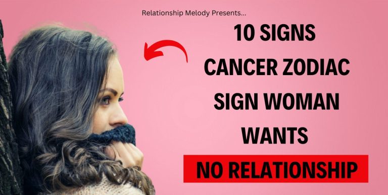 10 Signs Cancer Zodiac Sign Woman Wants No Relationship