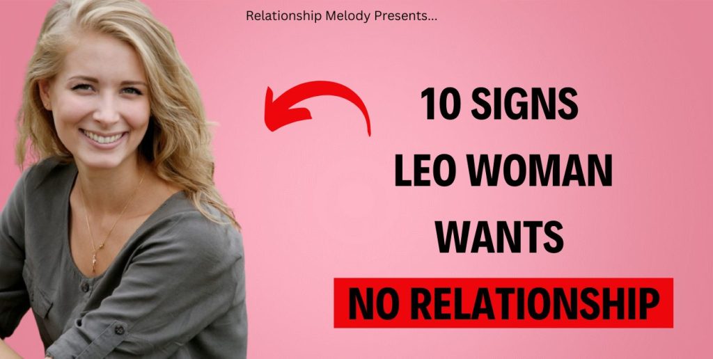 10 Signs Leo Woman Wants No Relationship - Relationship Melody