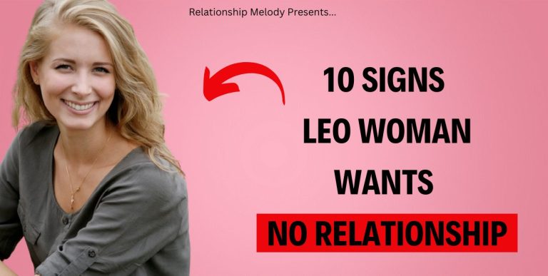 10 Signs Leo Woman Wants No Relationship