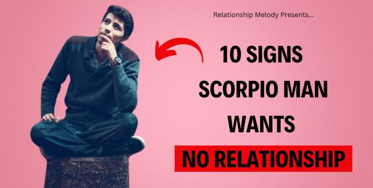 10 Signs Scorpio Man Wants No Relationship