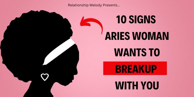 10 Signs Aries Woman Wants To Breakup With You