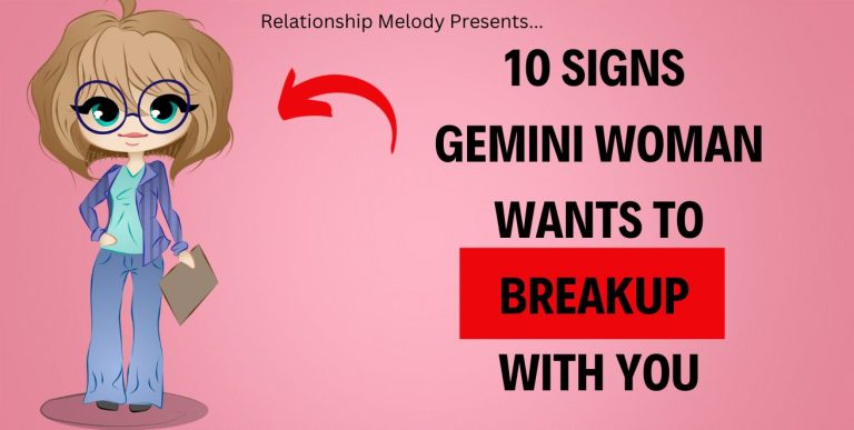 10 Signs Gemini Woman Wants To Breakup With You