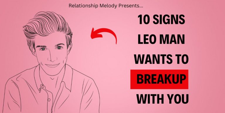 10 Signs Leo Man Wants To Breakup With You