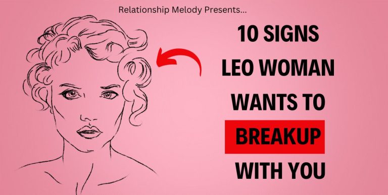 10 Signs Leo Woman Wants To Breakup With You