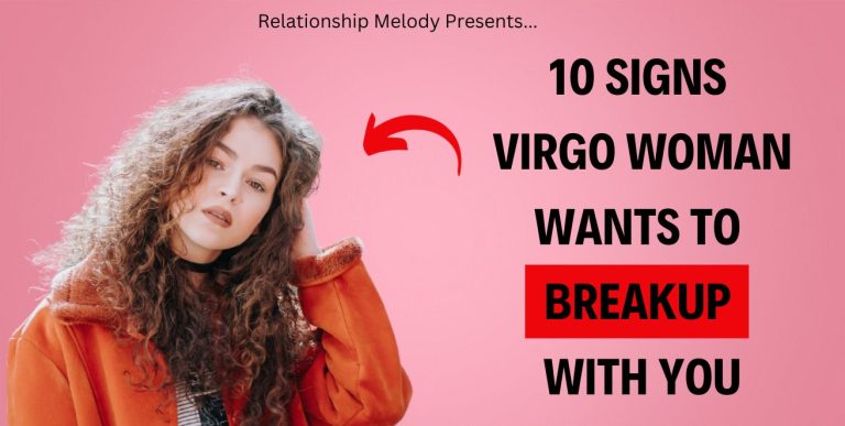 10 Signs Virgo Woman Wants To Breakup With You