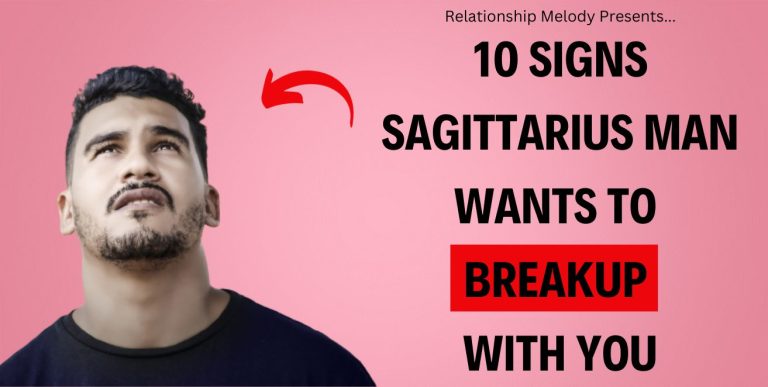 10 Signs Sagittarius Man Wants To Breakup With You