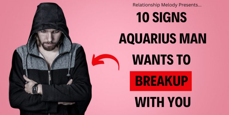 10 Signs Aquarius Man Wants To Breakup With You