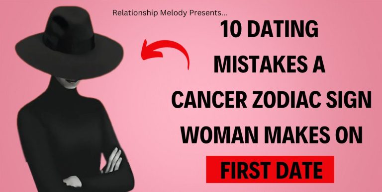 10 Dating Mistakes A Cancer Zodiac Sign Woman Makes On First Date