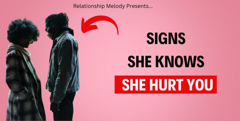 25 Signs She Knows She Hurt You