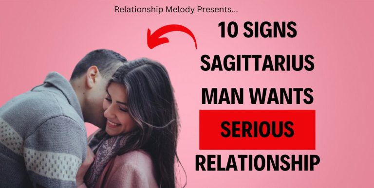 10 Signs Sagittarius Man Wants Serious Relationship