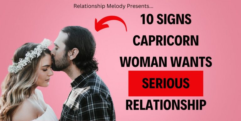 10 Signs Capricorn Woman Wants Serious Relationship