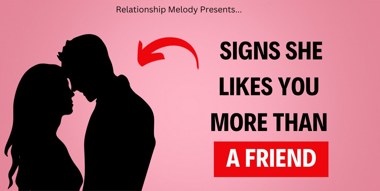 25 Signs She Likes You More Than a Friend