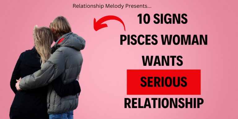 10 Signs Pisces Woman Wants Serious Relationship