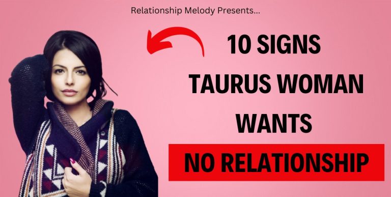 10 Signs Taurus Woman Wants No Relationship