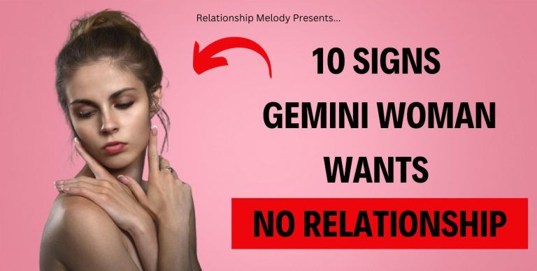 10 Signs Gemini Woman Wants No Relationship