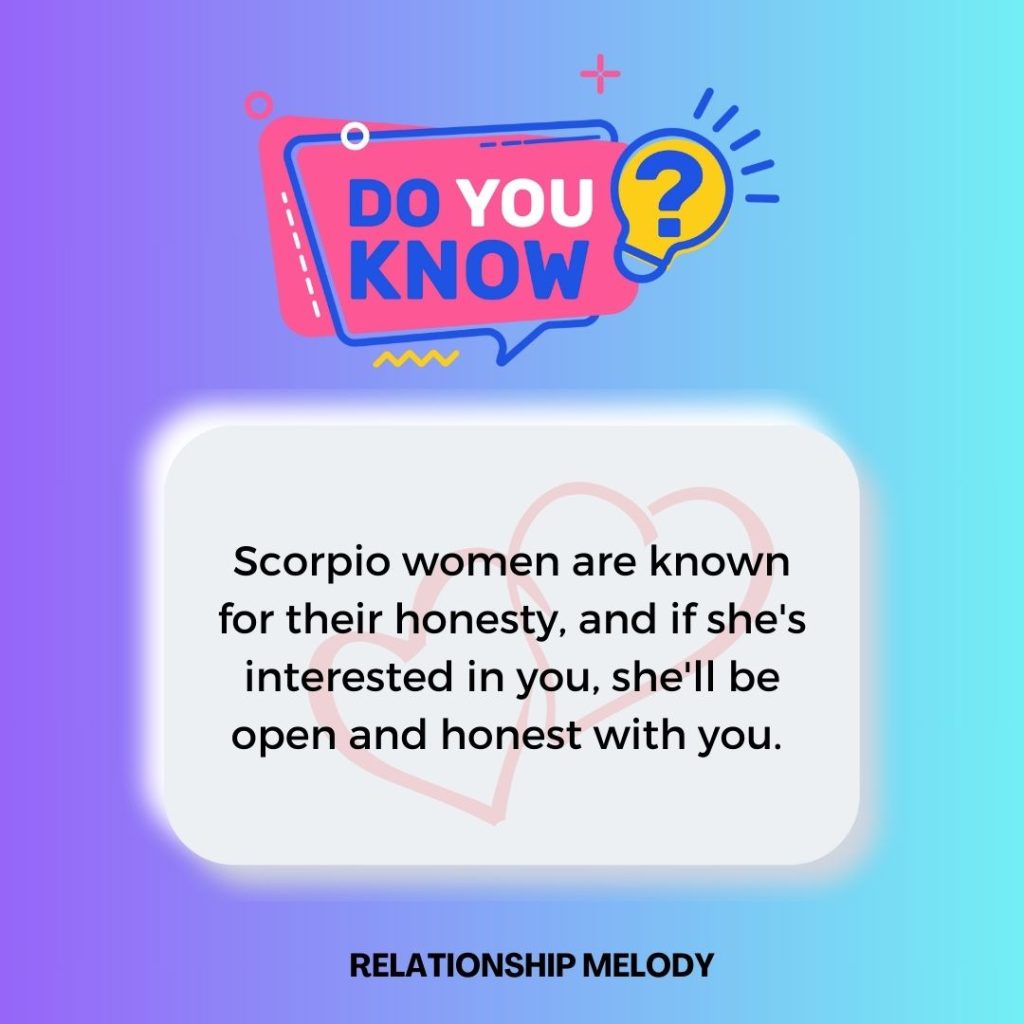 Scorpio woman are open and honest